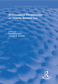 Cover image: Sociocultural Perspectives on Volatile Solvent Use 1st edition 9781032167565