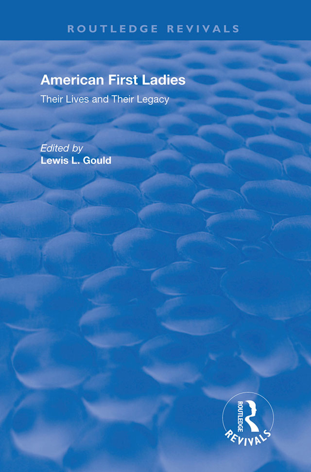 American First Ladies Their Lives and Their Legacy 1st Edition