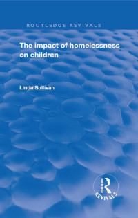 Cover image: The Impact of Homelessness on Children 1st edition 9781032166384