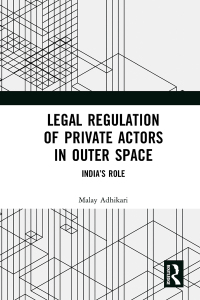صورة الغلاف: Legal Regulation of Private Actors in Outer Space 1st edition 9781032654089