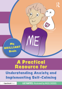 Cover image: My Brilliant Brain: A Practical Resource for Understanding Anxiety and Implementing Self-Calming 1st edition 9781032069074