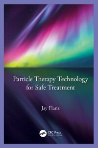 Cover image: Particle Therapy Technology for Safe Treatment 1st edition 9780367643119