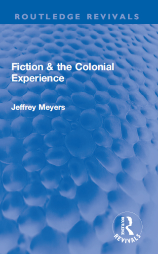 صورة الغلاف: Fiction & the Colonial Experience 1st edition 9781032190907