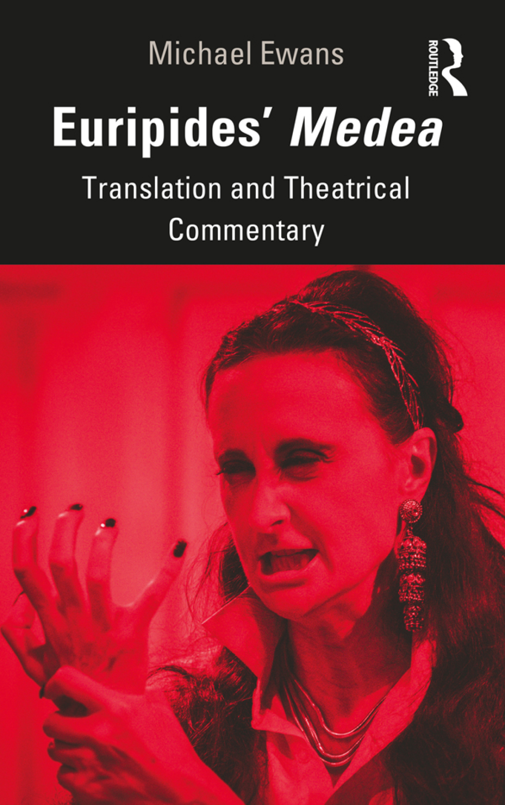 Euripides’ Medea Translation and Theatrical Commentary 1st Edition