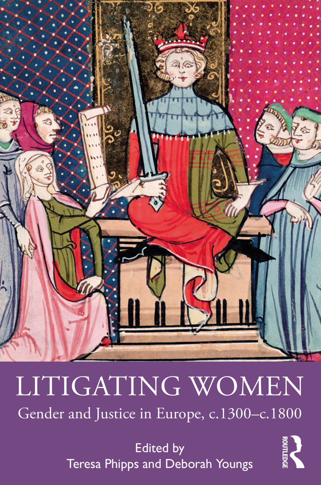 Litigating Women Gender and Justice in Europe, c.1300-c.1800 1st Edition