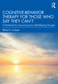 表紙画像: Cognitive Behavior Therapy for Those Who Say They Can’t 1st edition 9780367472337