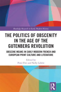 صورة الغلاف: The Politics of Obscenity in the Age of the Gutenberg Revolution 1st edition 9780367537531