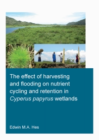 Cover image: The effect of harvesting and flooding on nutrient cycling and retention in Cyperus papyrus wetlands 1st edition 9781032194615