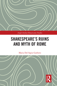 Cover image: Shakespeare’s Ruins and Myth of Rome 1st edition 9781032195421