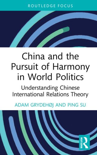 Cover image: China and the Pursuit of Harmony in World Politics 1st edition 9781032195636