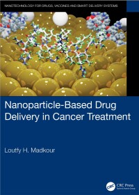 Imagen de portada: Nanoparticle-Based Drug Delivery in Cancer Treatment 1st edition 9781032135205