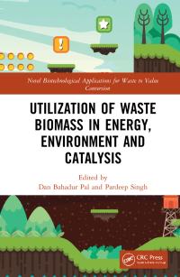 Titelbild: Utilization of Waste Biomass in Energy, Environment and Catalysis 1st edition 9781032051628