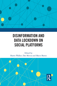 Cover image: Disinformation and Data Lockdown on Social Platforms 1st edition 9781032074481