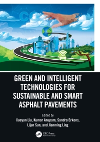 Imagen de portada: Green and Intelligent Technologies for Sustainable and Smart Asphalt Pavements 1st edition 9781032169545