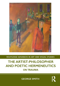 Imagen de portada: The Artist-Philosopher and Poetic Hermeneutics 1st edition 9780367416409