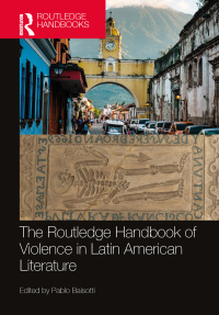 Cover image: The Routledge Handbook of Violence in Latin American Literature 1st edition 9781032199757