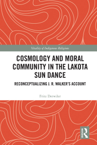 Omslagafbeelding: Cosmology and Moral Community in the Lakota Sun Dance 1st edition 9780367748807