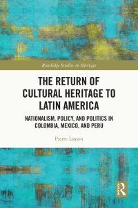 Imagen de portada: The Return of Cultural Heritage to Latin America 1st edition 9781032153841