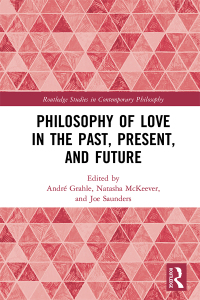 Titelbild: Philosophy of Love in the Past, Present, and Future 1st edition 9781032200866