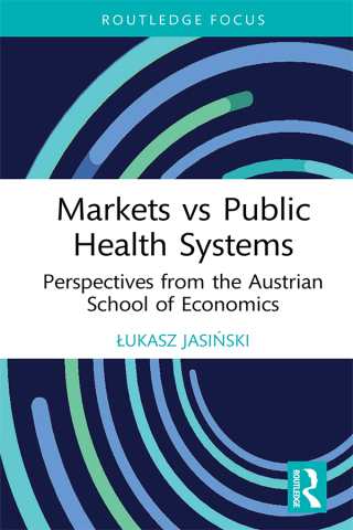 Omslagafbeelding: Markets vs Public Health Systems 1st edition 9781032193939