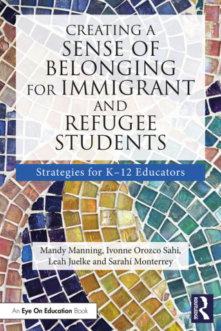 Cover image: Creating a Sense of Belonging for Immigrant and Refugee Students 1st edition 9781032011400