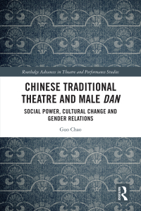 Cover image: Chinese Traditional Theatre and Male Dan 1st edition 9780367505424