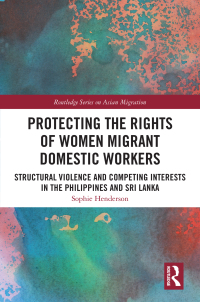 صورة الغلاف: Protecting the Rights of Women Migrant Domestic Workers 1st edition 9781032015583