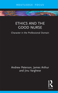 表紙画像: Ethics and the Good Nurse 1st edition 9780367704322