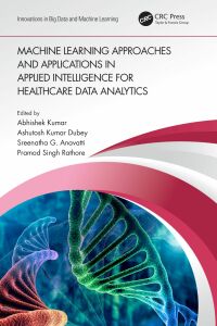 Imagen de portada: Machine Learning Approaches and Applications in Applied Intelligence for Healthcare Data Analytics 1st edition 9780367676339