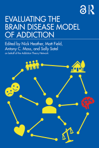 Cover image: Evaluating the Brain Disease Model of Addiction 1st edition 9780367470043
