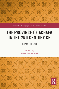 Imagen de portada: The Province of Achaea in the 2nd Century CE 1st edition 9781032014852