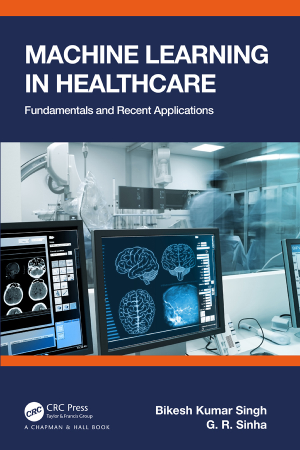 Machine Learning in Healthcare Fundamentals and Recent Applications 1st Edition