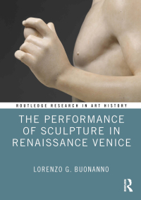 Omslagafbeelding: The Performance of Sculpture in Renaissance Venice 1st edition 9781032204673
