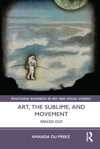 صورة الغلاف: Art, the Sublime, and Movement 1st edition 9780367501600