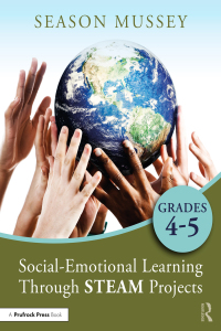 Cover image: Social-Emotional Learning Through STEAM Projects, Grades 4-5 1st edition 9781032161914