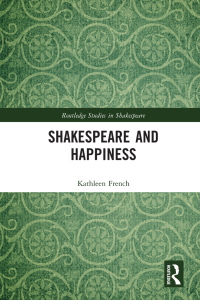 Cover image: Shakespeare and Happiness 1st edition 9781032204543