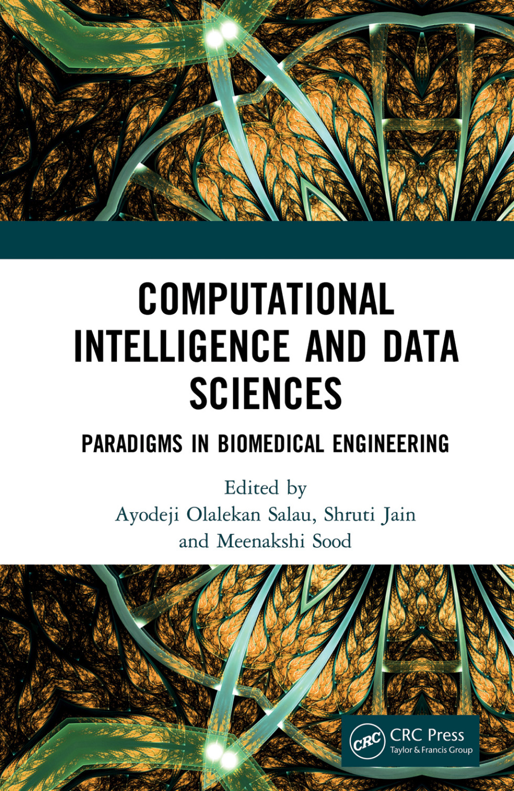 Computational Intelligence and Data Sciences Paradigms in Biomedical Engineering 1st Edition