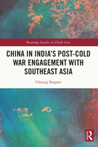 Cover image: China in India's Post-Cold War Engagement with Southeast Asia 1st edition 9780367464066