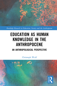 Immagine di copertina: Education as Human Knowledge in the Anthropocene 1st edition 9781032202174