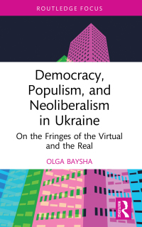 صورة الغلاف: Democracy, Populism, and Neoliberalism in Ukraine 1st edition 9781032132310