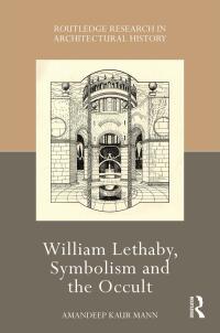 Cover image: William Lethaby, Symbolism and the Occult 1st edition 9780367405410