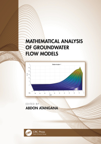 صورة الغلاف: Mathematical Analysis of Groundwater Flow Models 1st edition 9781032209944