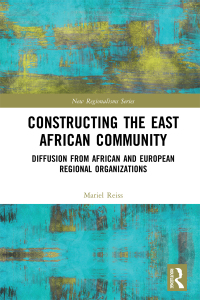 Cover image: Constructing the East African Community 1st edition 9781032015965