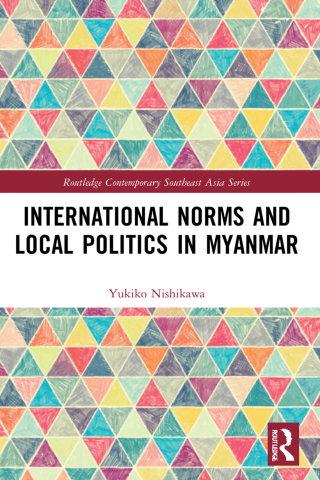 Cover image: International Norms and Local Politics in Myanmar 1st edition 9781032213668