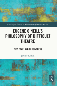 Imagen de portada: Eugene O'Neill's Philosophy of Difficult Theatre 1st edition 9780367519117