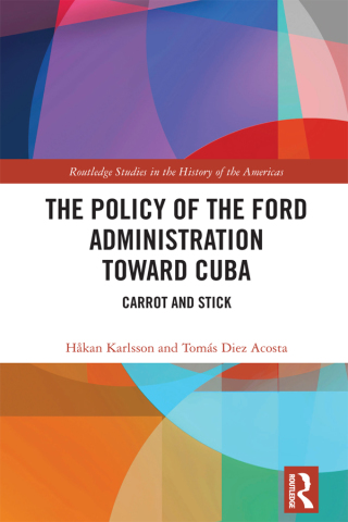 صورة الغلاف: The Policy of the Ford Administration Toward Cuba 1st edition 9781032204123