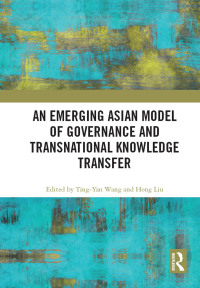 Cover image: An Emerging Asian Model of Governance and Transnational Knowledge Transfer 1st edition 9780367785383