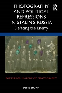 Immagine di copertina: Photography and Political Repressions in Stalin’s Russia 1st edition 9781032027050
