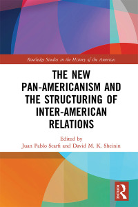 Cover image: The New Pan-Americanism and the Structuring of Inter-American Relations 1st edition 9781032180632