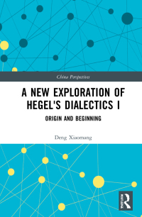 Cover image: A New Exploration of Hegel's Dialectics I 1st edition 9781032217383